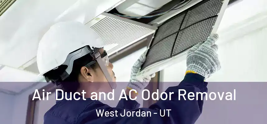 Air Duct and AC Odor Removal West Jordan - UT