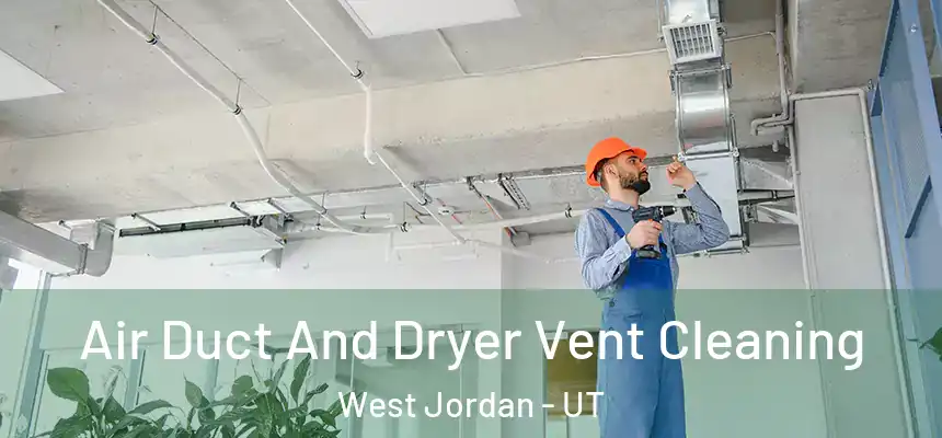  Air Duct And Dryer Vent Cleaning West Jordan - UT