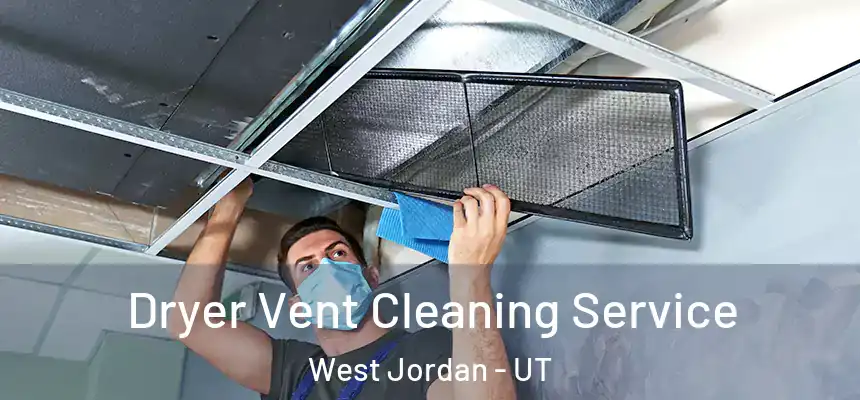Dryer Vent Cleaning Service West Jordan - UT