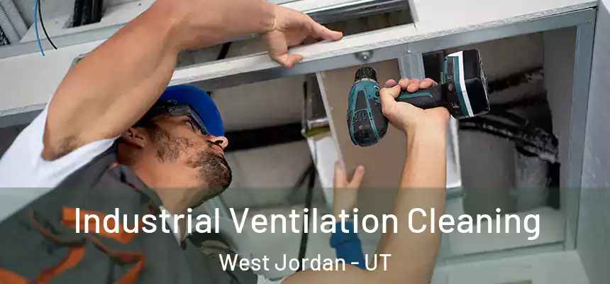  Industrial Ventilation Cleaning West Jordan - UT